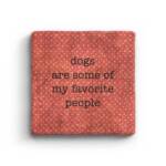 Dogs Favorite People - Marble Coaster